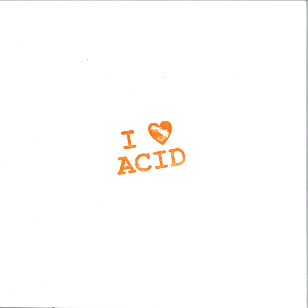 I Love Acid Twenty Seven