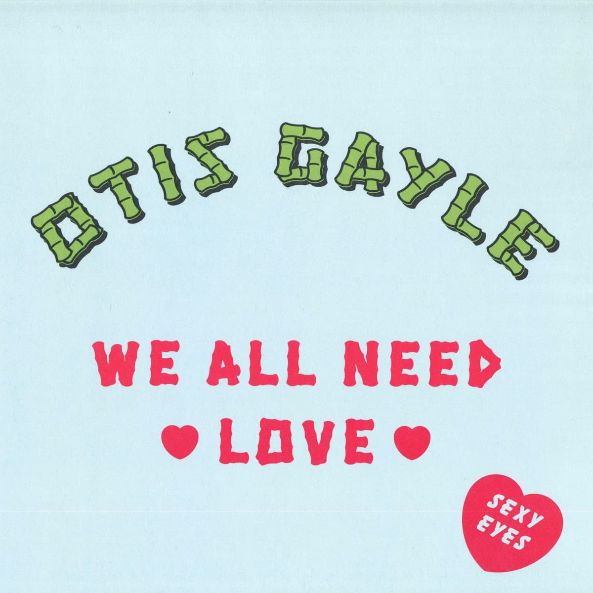 Sexy Eyes / We All Need Love