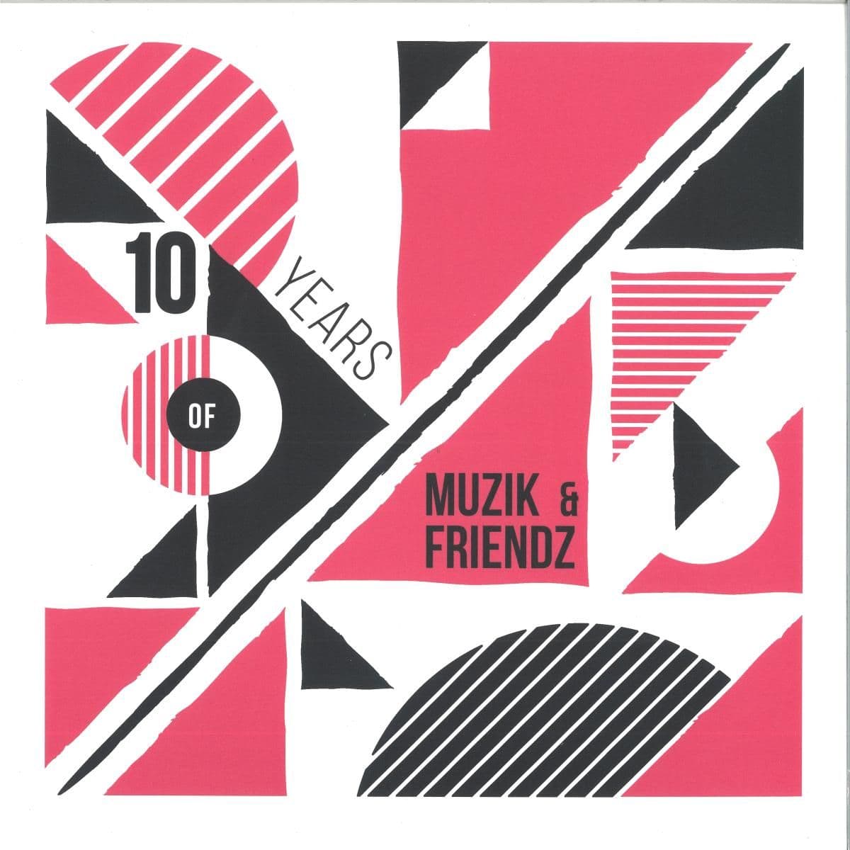 10 Years Of Muzik & Friendz