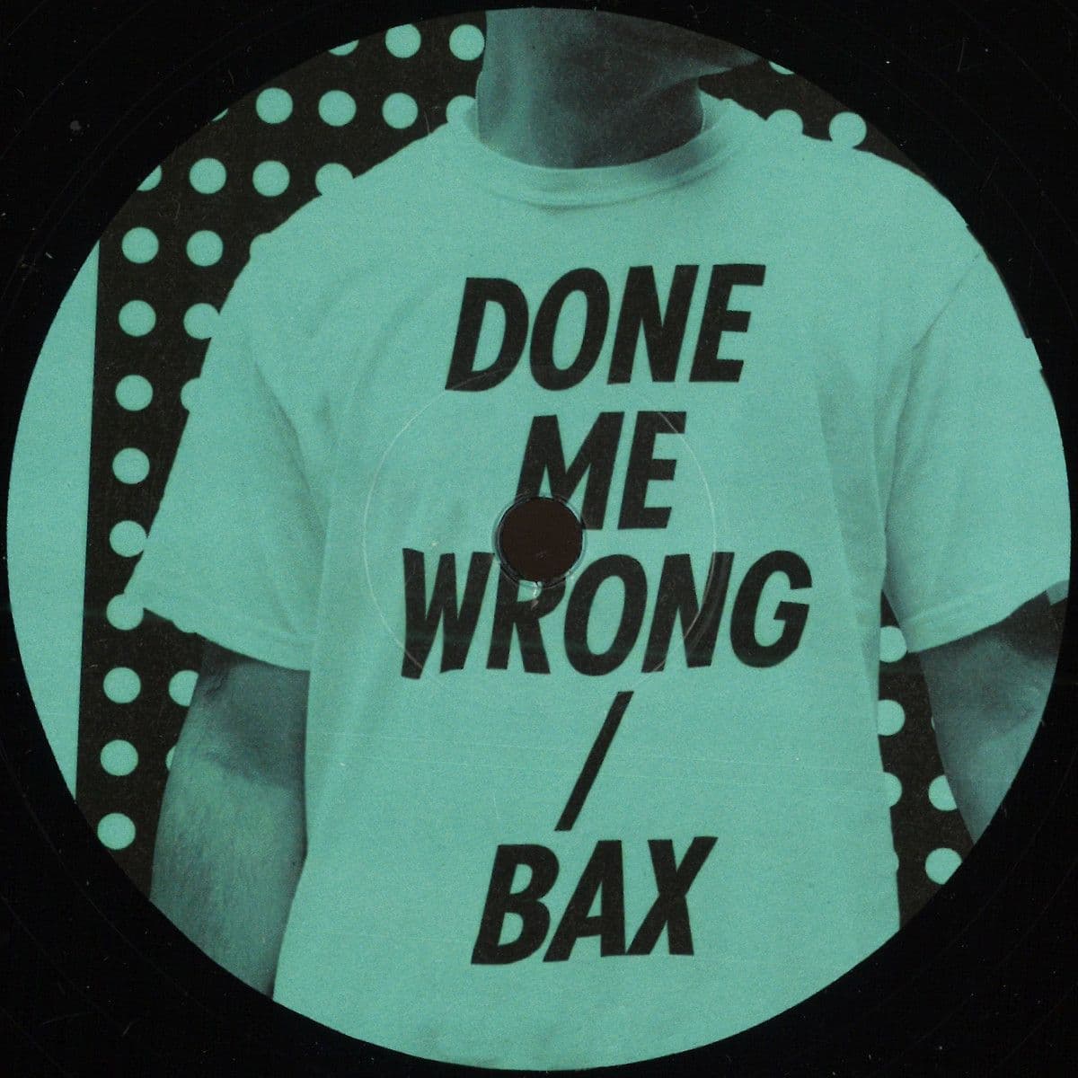 Done Me Wrong / Bax