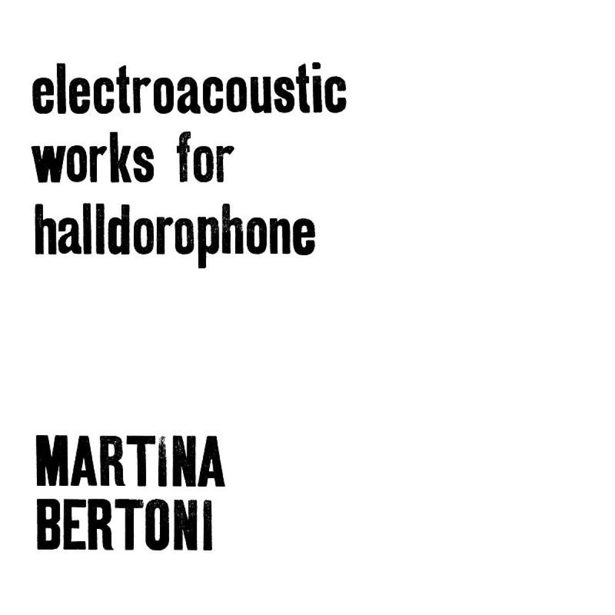 Electroacoustic Works for Halldorophone LP 2x12"