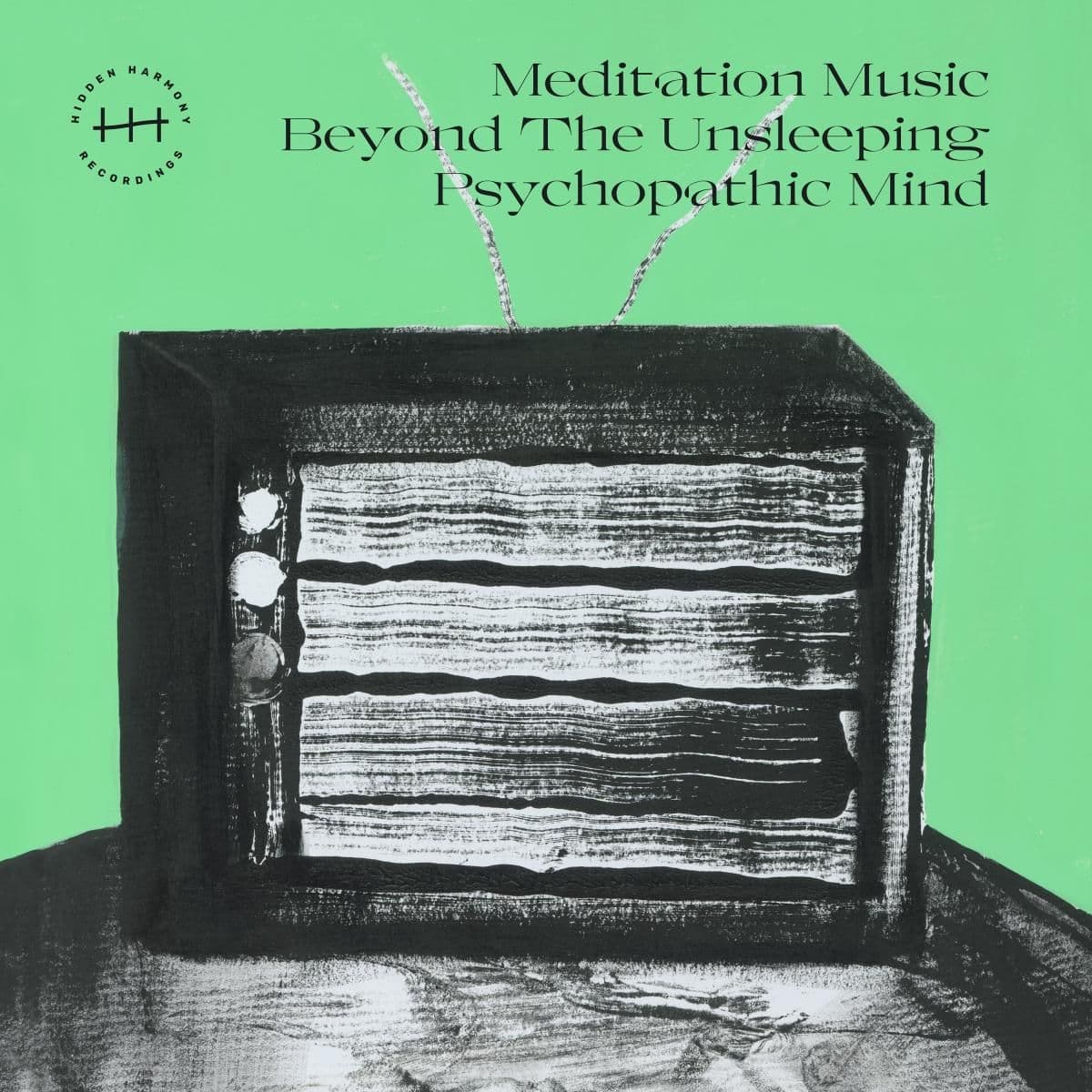 Meditation Music Beyond The Unsleeping Psychopathic Mind